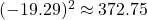 Rendered by QuickLaTeX.com \((-19.29)^2 \approx 372.75\)