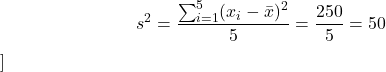 \[ s^2 = \frac{\sum_{i=1}^5 (x_i - \bar{x})^2}{5} = \frac{250}{5} = 50 \  ]