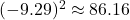 Rendered by QuickLaTeX.com \((-9.29)^2 \approx 86.16\)