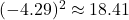 Rendered by QuickLaTeX.com \((-4.29)^2 \approx 18.41\)