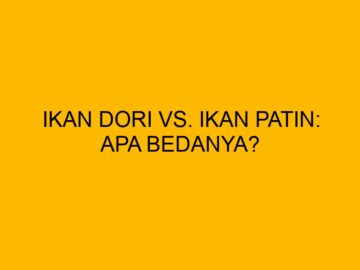 Ikan Dori Vs Ikan Patin: Kenali Perbedaan dan Karakteristiknya