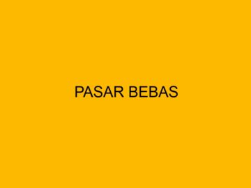 Pasar Bebas: Pengertian, Manfaat, Contoh, Kelebihan, Kekurangan
