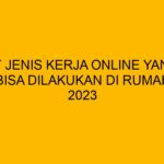 Terdapat 17 Jenis Pekerjaan Online yang Dapat Dilakukan dengan kerja dari Rumah. Ingin Tahu Lebih Lanjut?