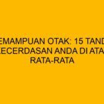 Pernahkah Anda bertanya mengenai kemampuan otak Anda dalam memecahkan suatu permasalahan? Cek 15 tanda kecerdasan di atas rata-rata di sini!